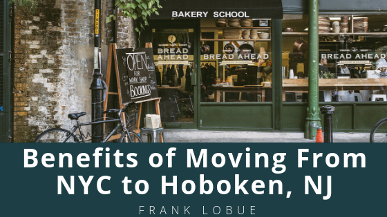Benefits of Moving From NYC to Hoboken, NJ