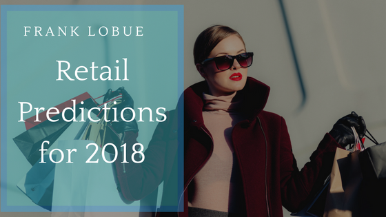 Retail Predictions In 2018